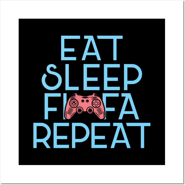 Eat. Sleep. FIFA. Repeat. Wall Art by VANARTEE